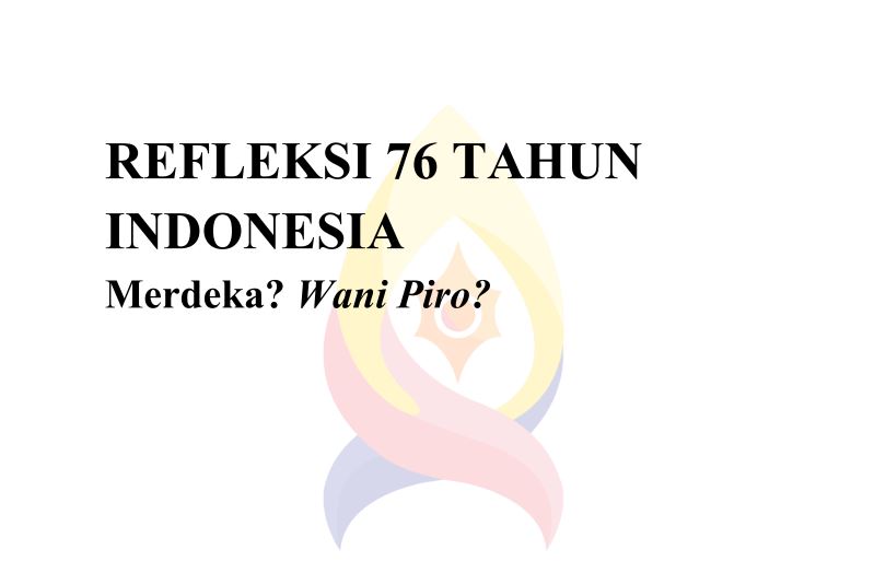 Refleksi 6 Tahun Indonesia Merdeka? Wani Piro? oleh BEM ITS