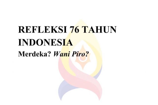 Refleksi 6 Tahun Indonesia Merdeka? Wani Piro?